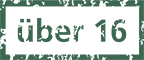 Über 16
